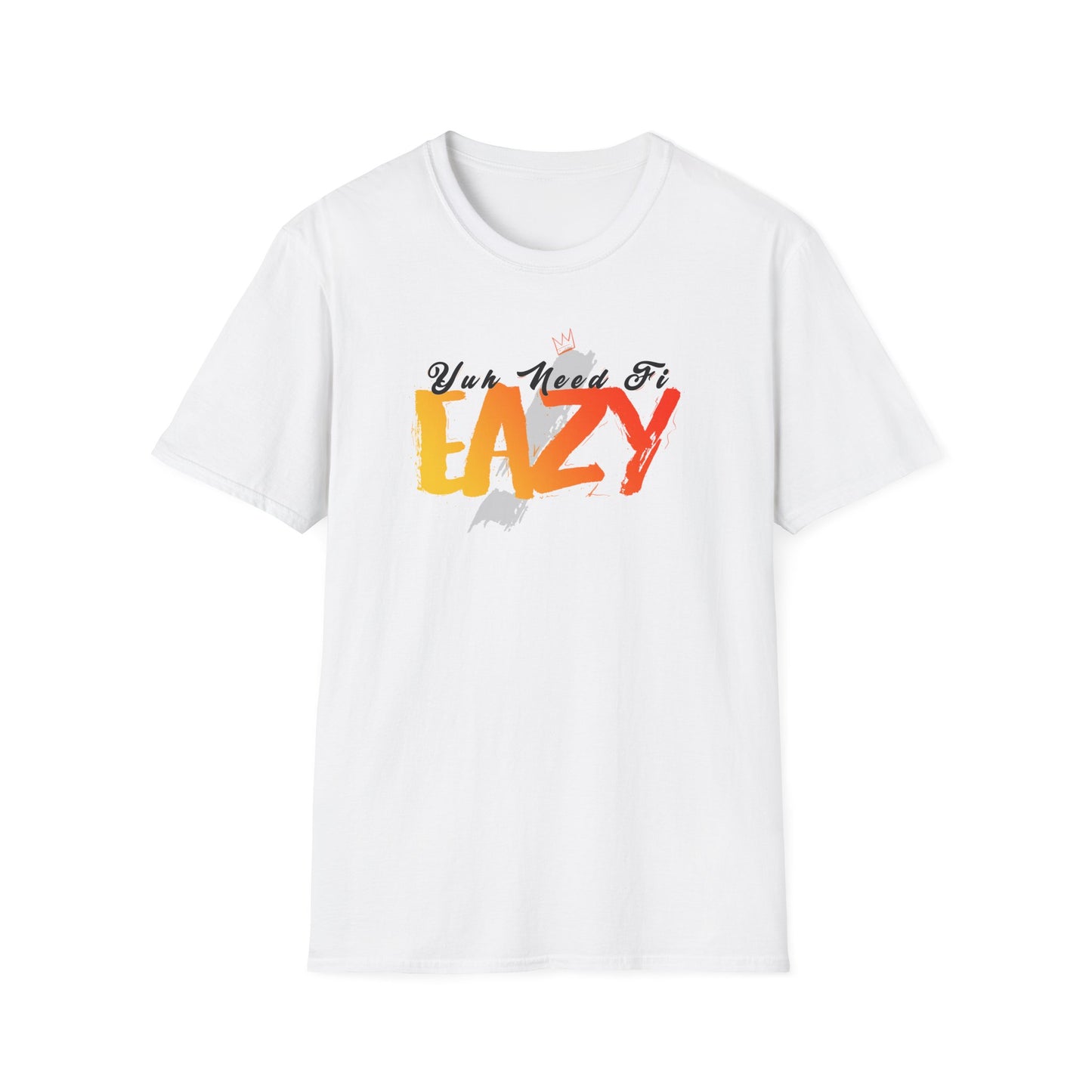 'You Need Fi Eazy' - Unisex Softstyle T-Shirt - Graphic Tee for Relaxation and Comfort