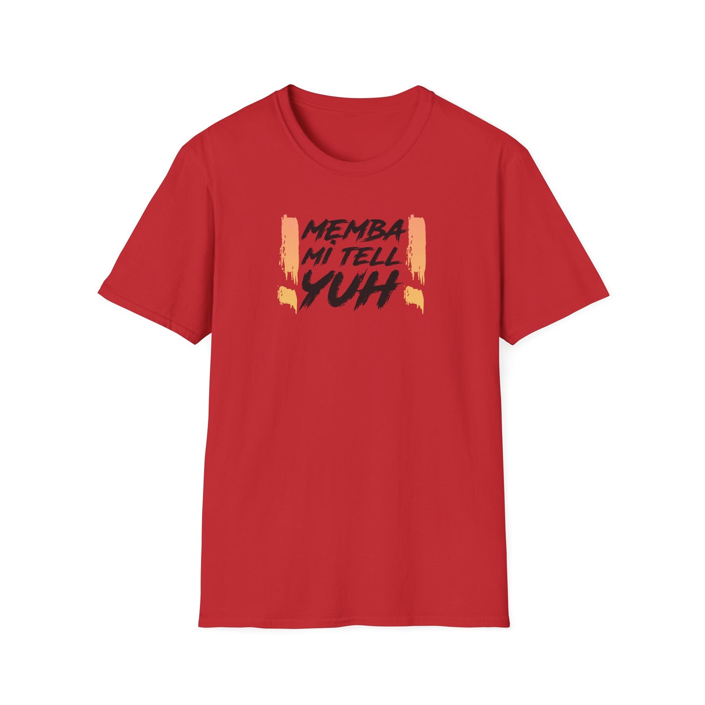 'MEMBA MI TELL YUH' - Unisex Softstyle T-Shirt - Vibrant Graphic Tee for Casual Vibes