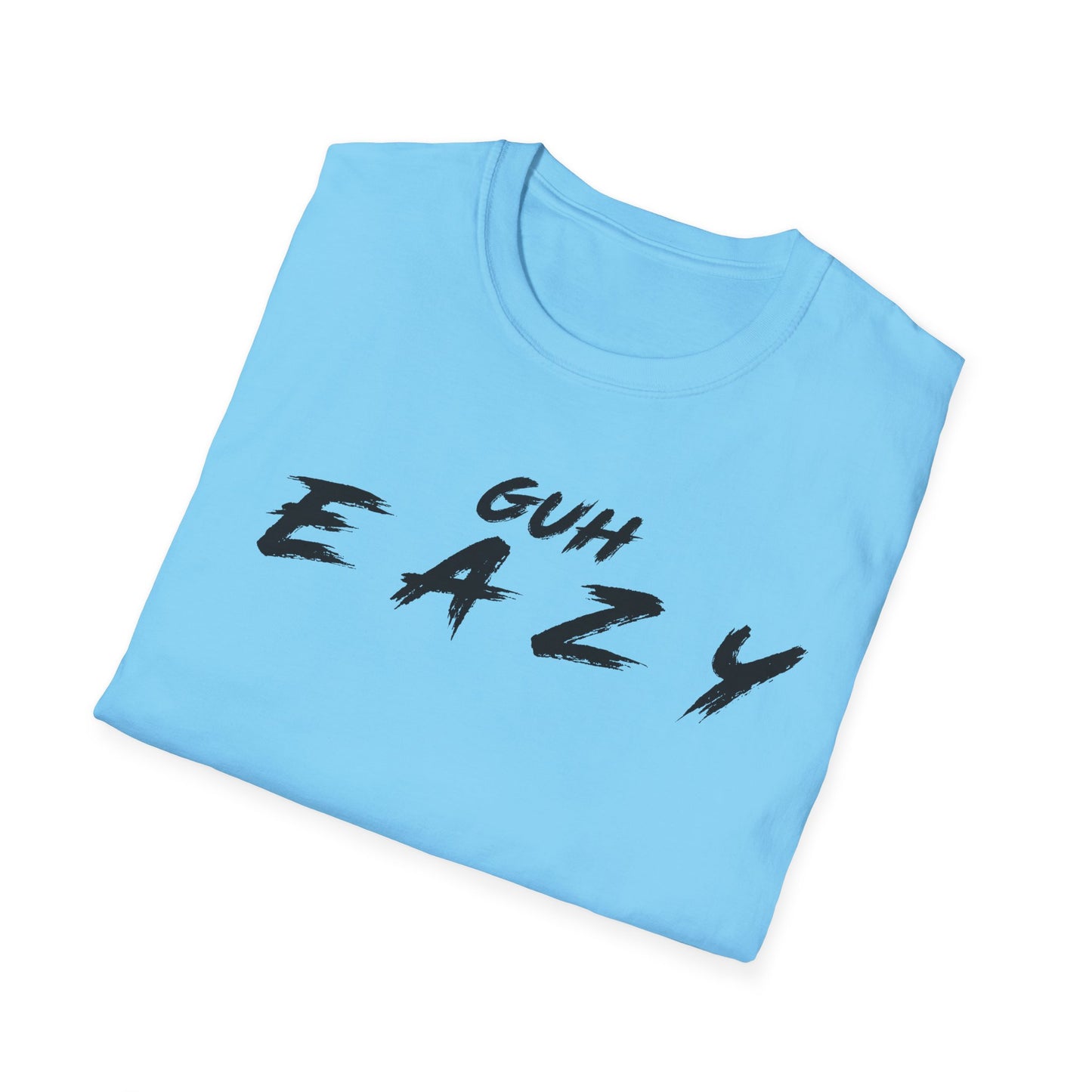 'GUH EAZY' Graphic Tee for Casual Wear - Unisex Softstyle T-Shirt - Trendy