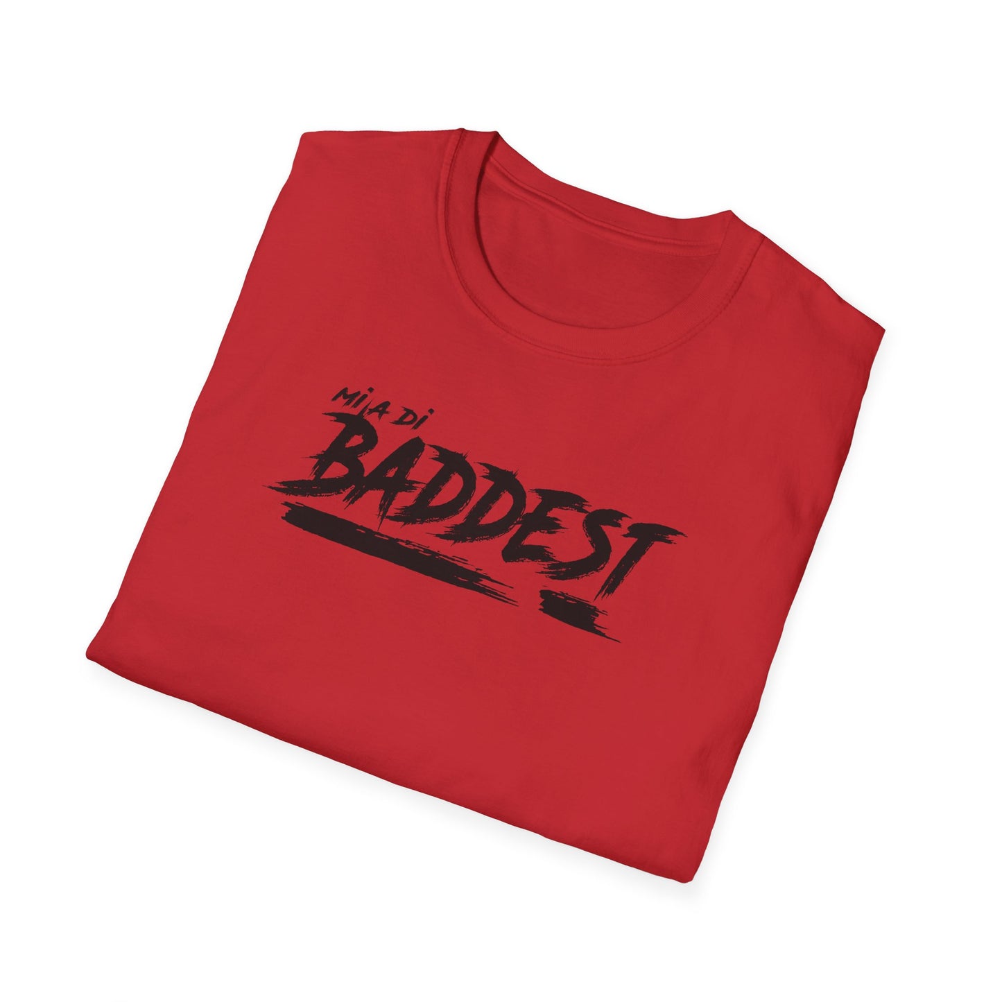 'Mi A Di Baddest' - Unisex Softstyle T-Shirt | Trendy Streetwear Tee