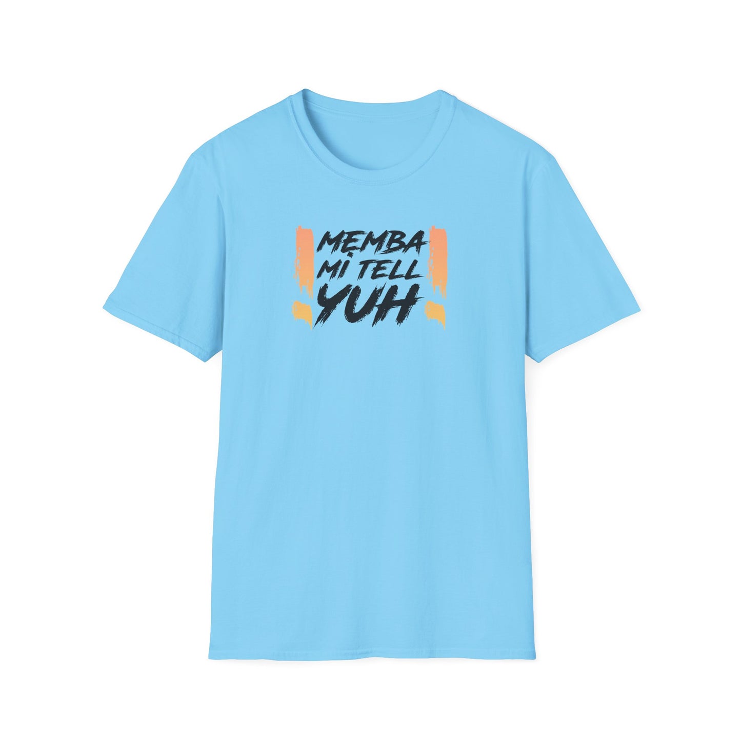 'MEMBA MI TELL YUH' - Unisex Softstyle T-Shirt - Vibrant Graphic Tee for Casual Vibes