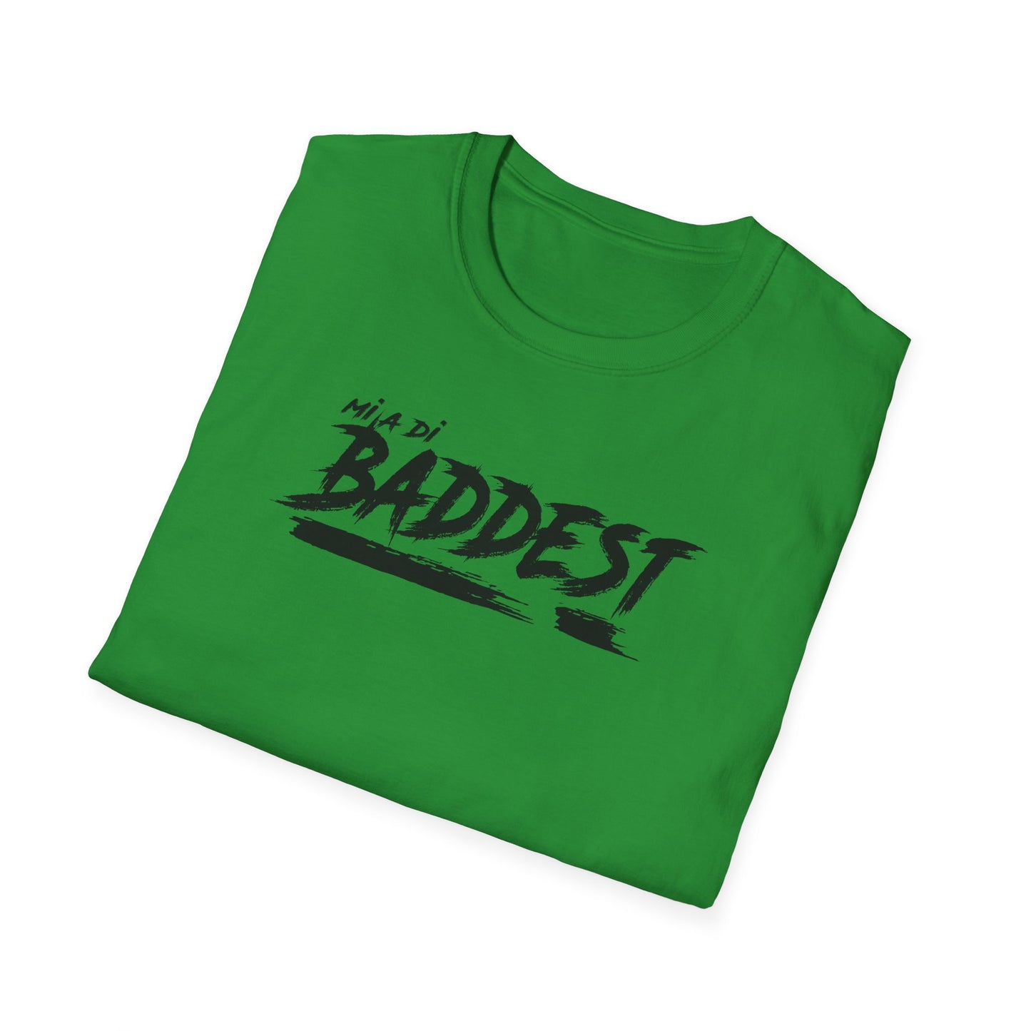 'Mi A Di Baddest' - Unisex Softstyle T-Shirt | Trendy Streetwear Tee