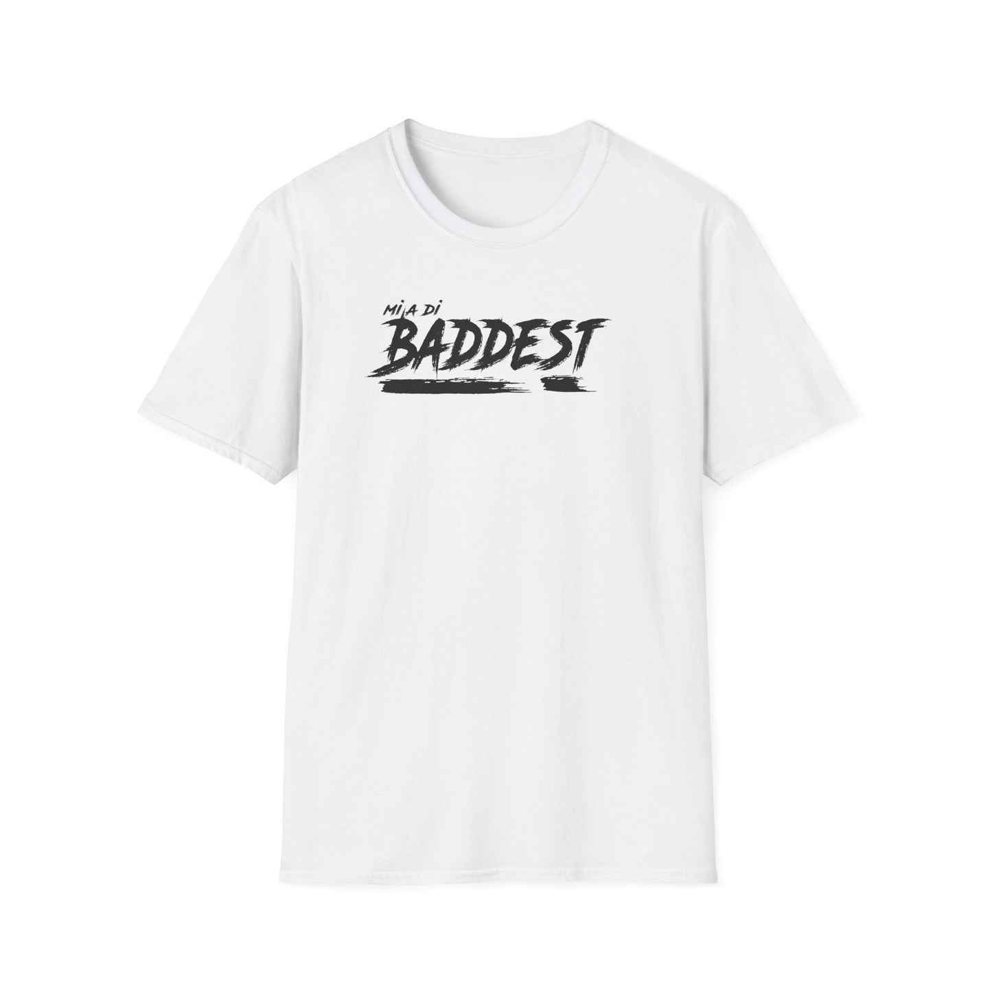 'Mi A Di Baddest' - Unisex Softstyle T-Shirt | Trendy Streetwear Tee