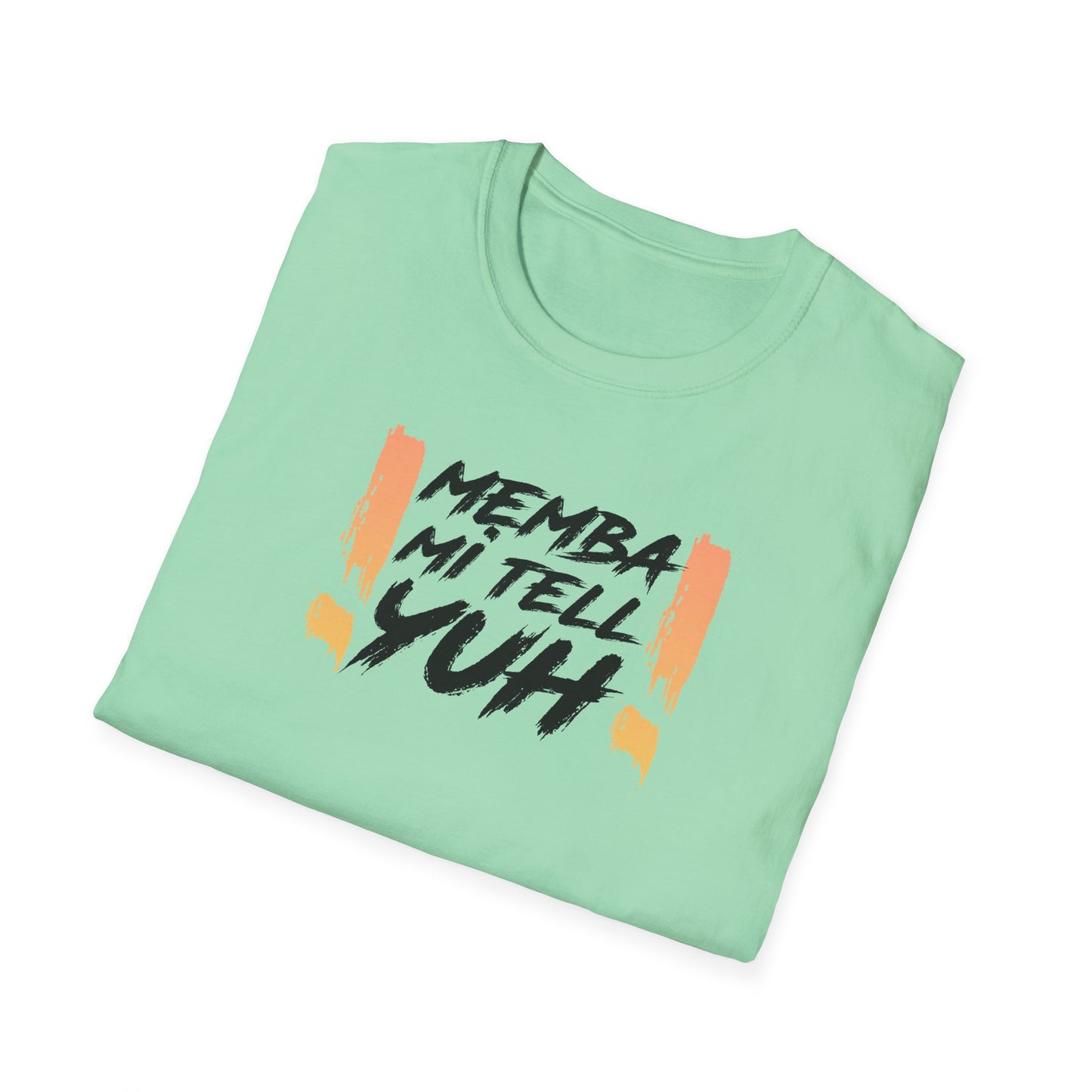'MEMBA MI TELL YUH' - Unisex Softstyle T-Shirt - Vibrant Graphic Tee for Casual Vibes