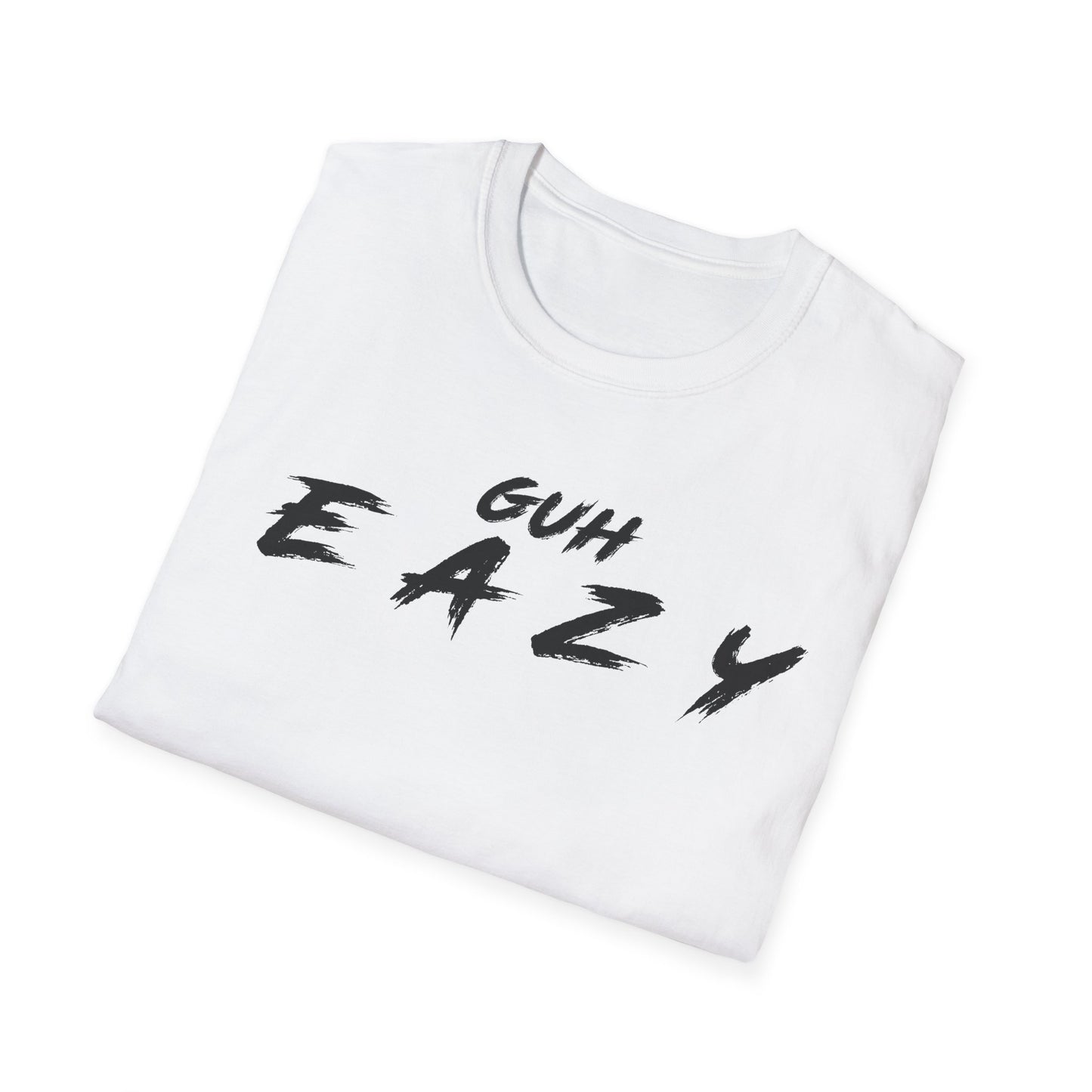 'GUH EAZY' Graphic Tee for Casual Wear - Unisex Softstyle T-Shirt - Trendy