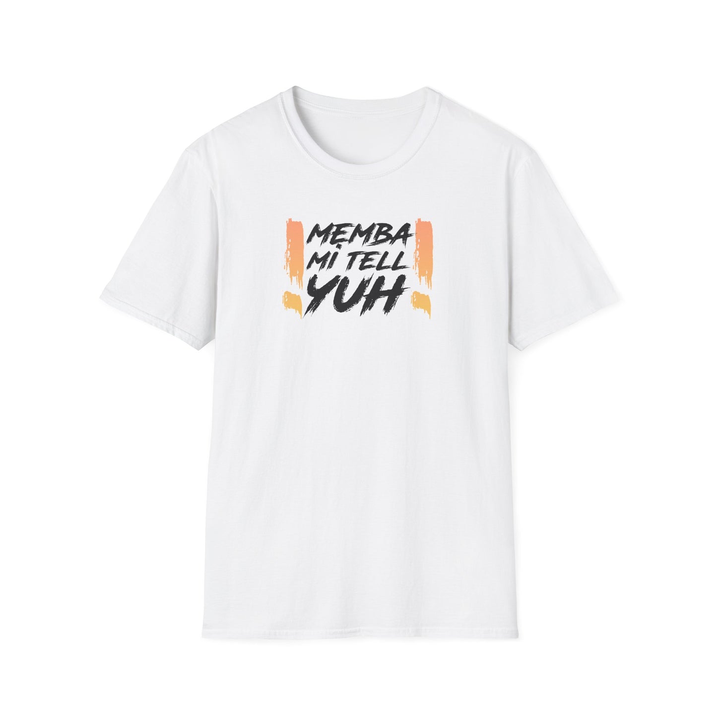 'MEMBA MI TELL YUH' - Unisex Softstyle T-Shirt - Vibrant Graphic Tee for Casual Vibes