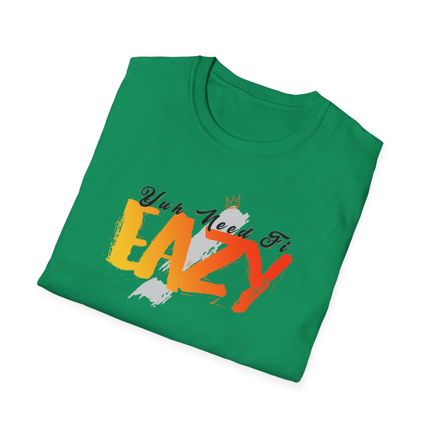 'You Need Fi Eazy' - Unisex Softstyle T-Shirt - Graphic Tee for Relaxation and Comfort