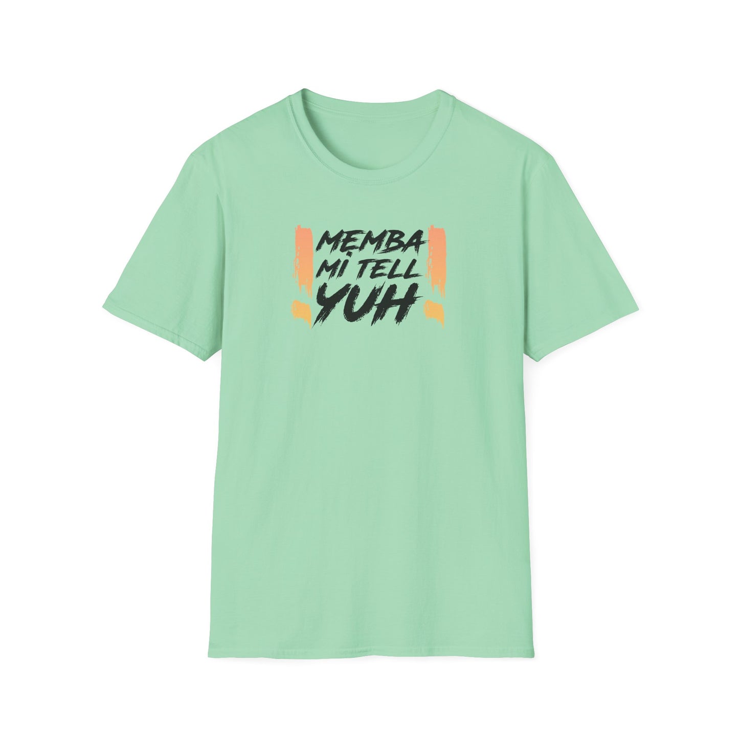 'MEMBA MI TELL YUH' - Unisex Softstyle T-Shirt - Vibrant Graphic Tee for Casual Vibes