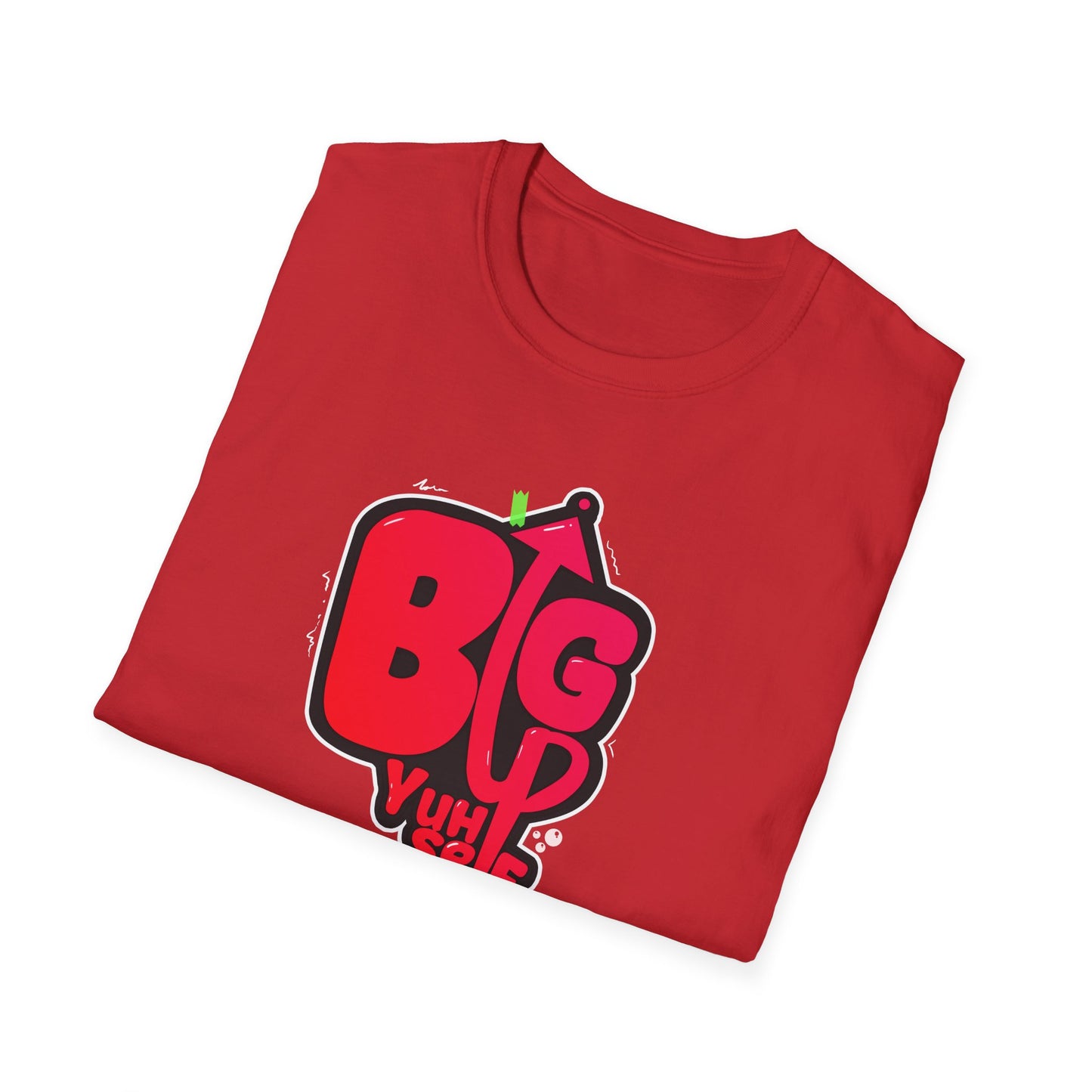 Big Up Yourself Graphics Unisex Softstyle T-Shirt - Motivational Graphic Tee
