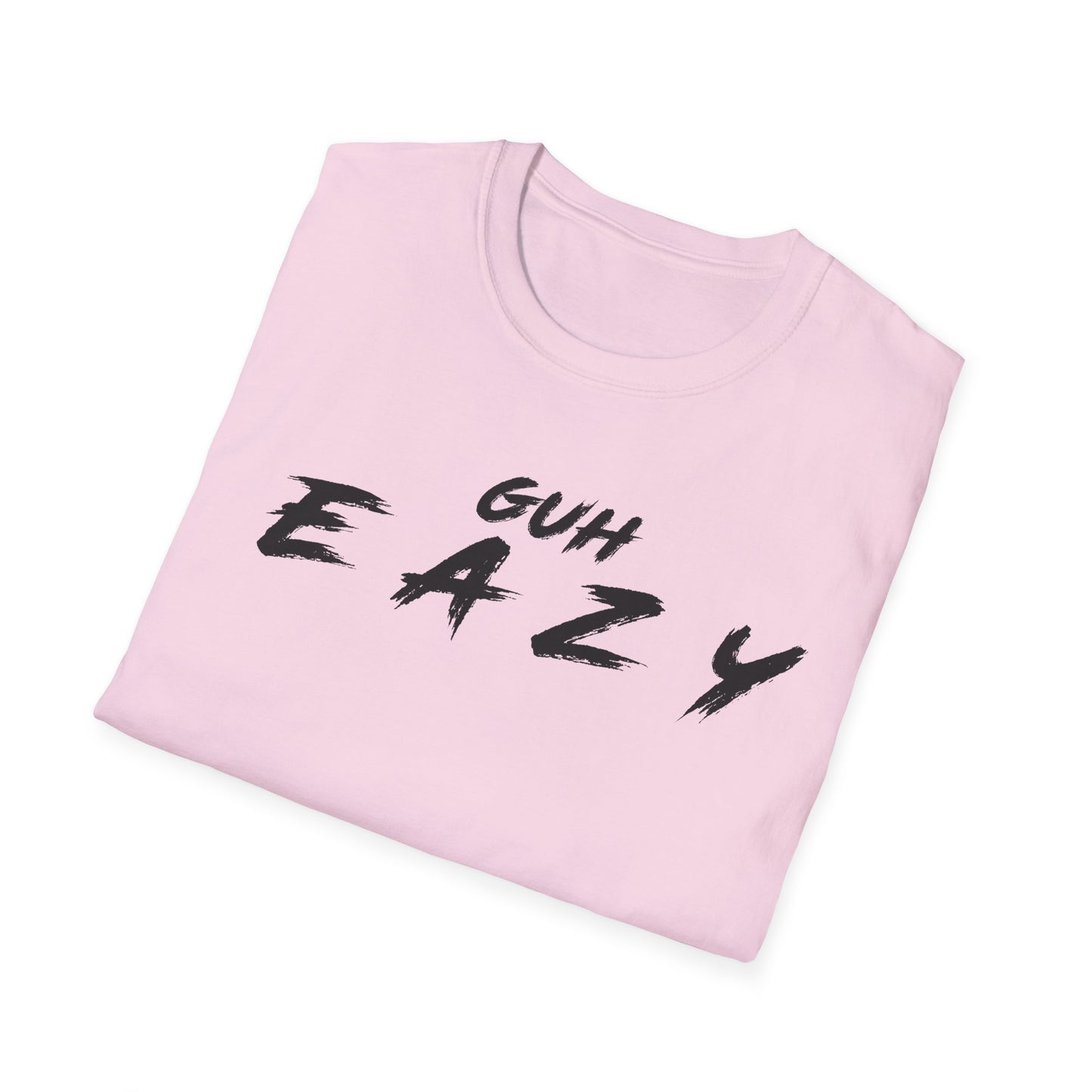 'GUH EAZY' Graphic Tee for Casual Wear - Unisex Softstyle T-Shirt - Trendy