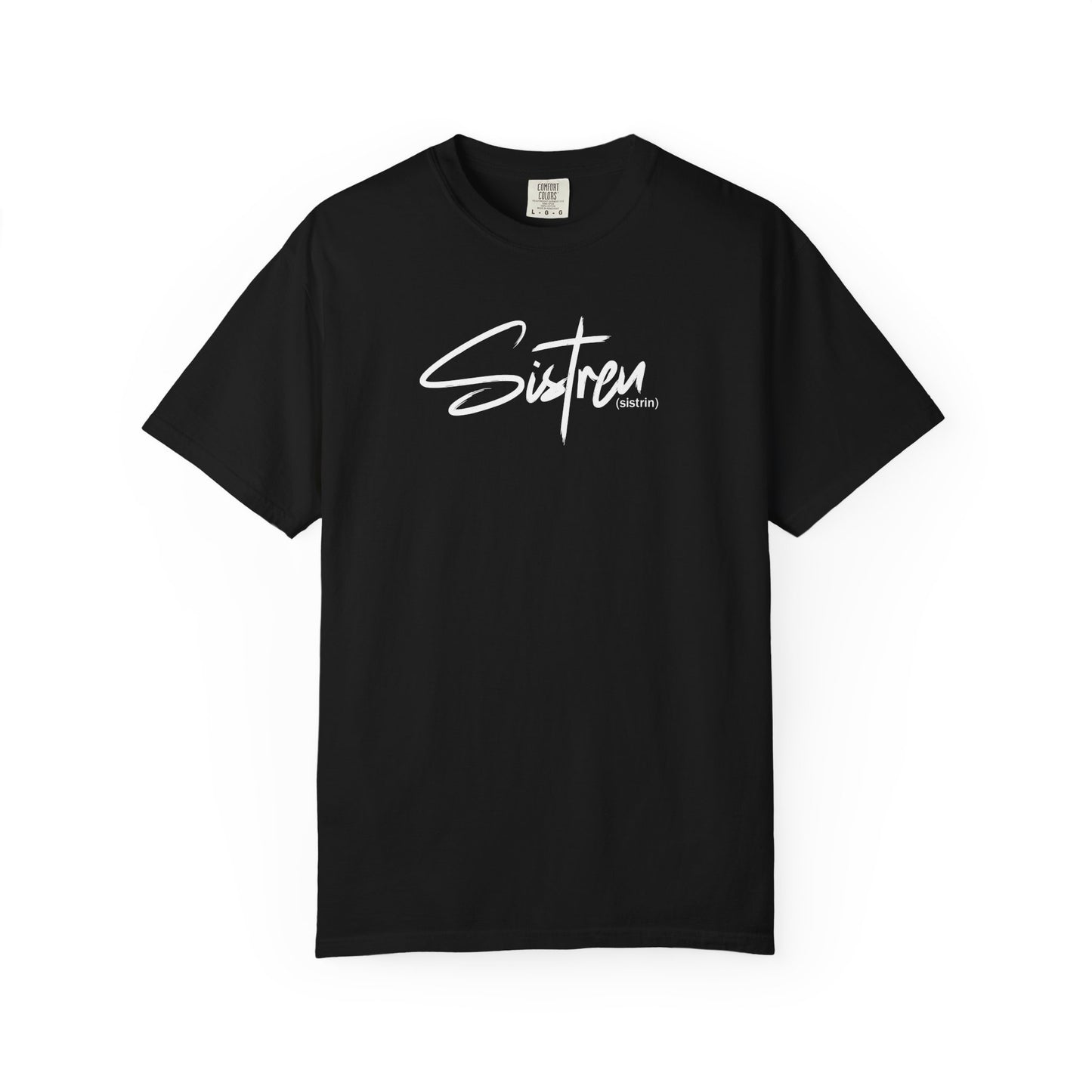 'Sistren' - Unisex Garment-Dyed T-shirt
