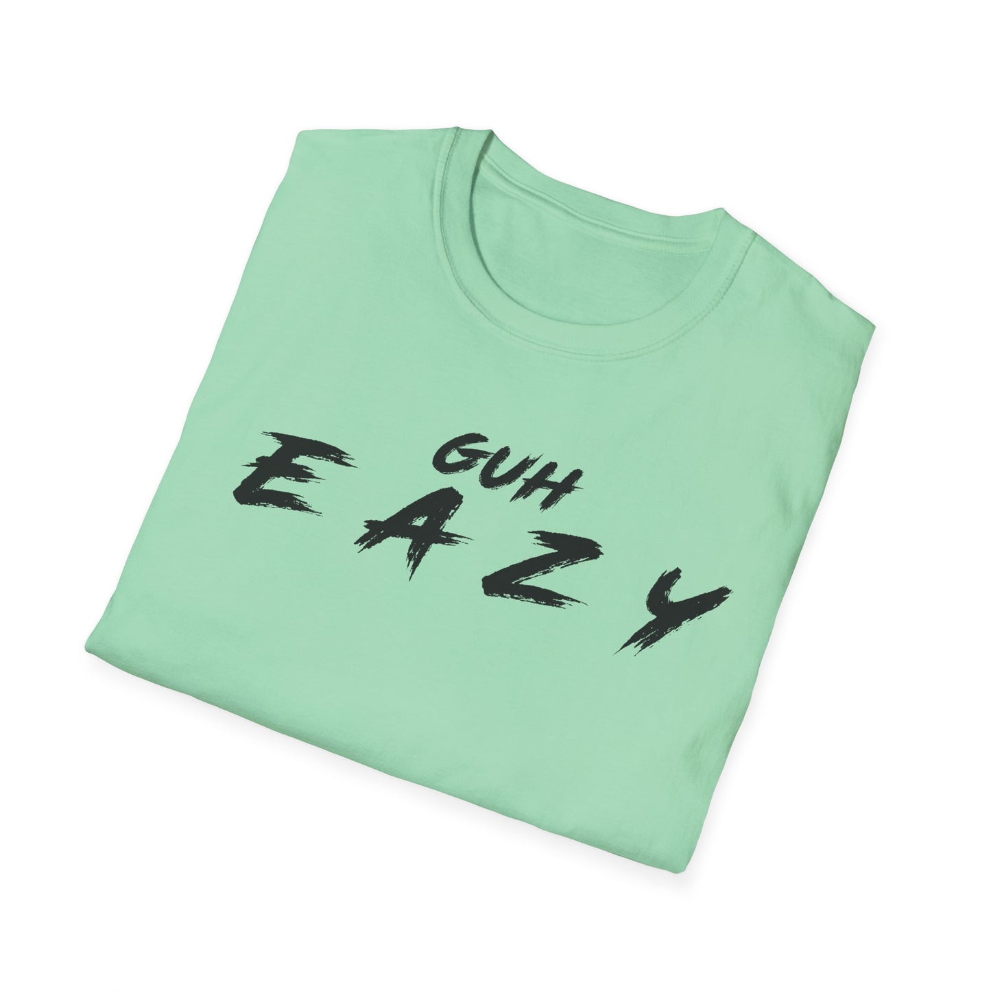 'GUH EAZY' Graphic Tee for Casual Wear - Unisex Softstyle T-Shirt - Trendy