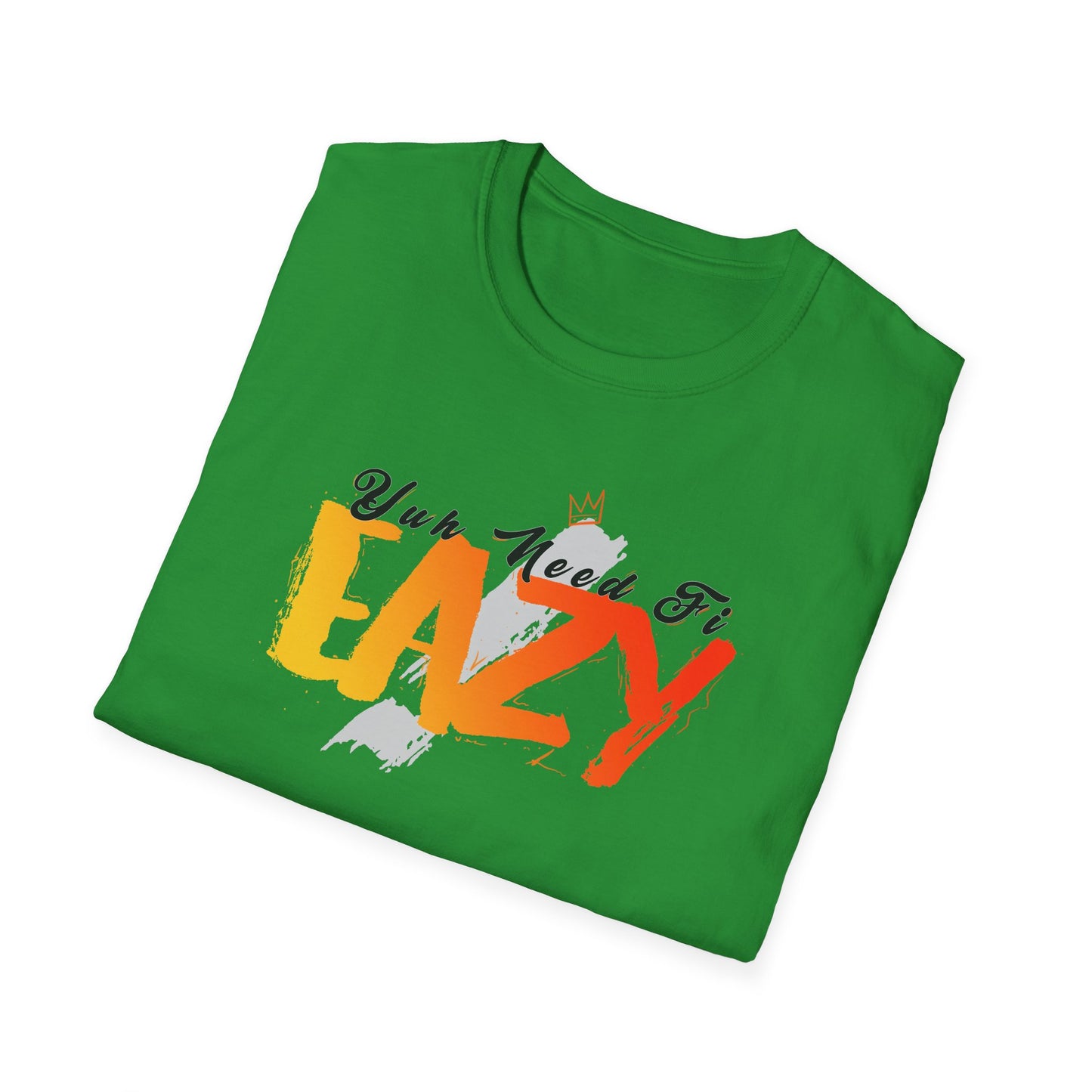 'You Need Fi Eazy' - Unisex Softstyle T-Shirt - Graphic Tee for Relaxation and Comfort