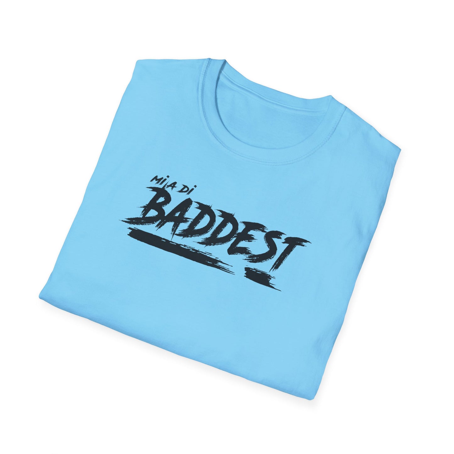'Mi A Di Baddest' - Unisex Softstyle T-Shirt | Trendy Streetwear Tee