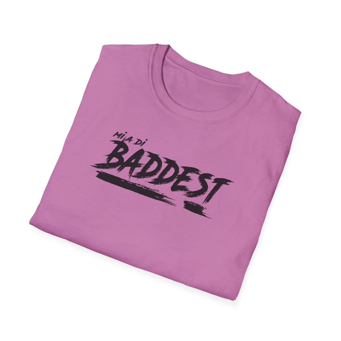 'Mi A Di Baddest' - Unisex Softstyle T-Shirt | Trendy Streetwear Tee