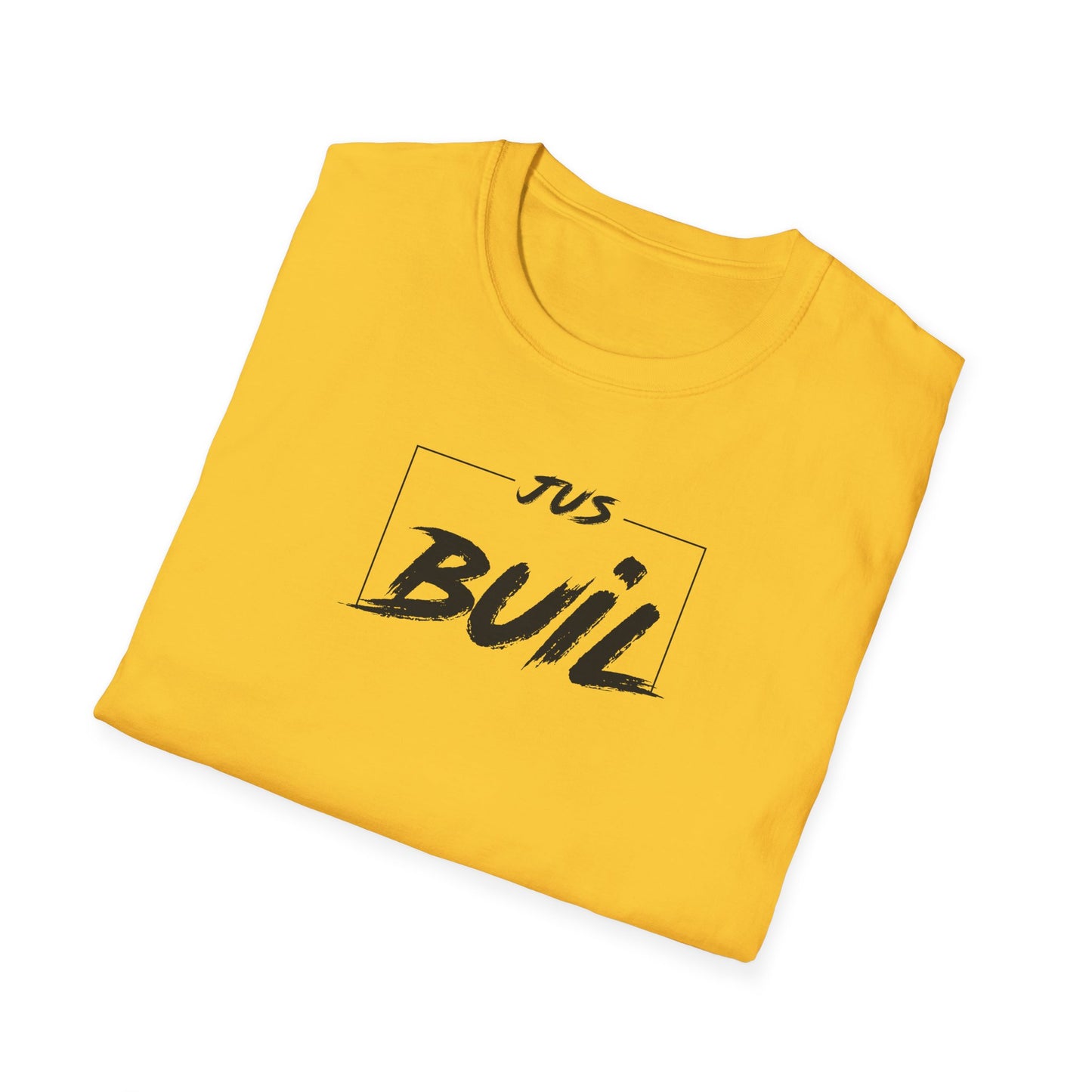 'Just Buil' Motivation Tee - Inspirational Unisex Softstyle T-Shirt