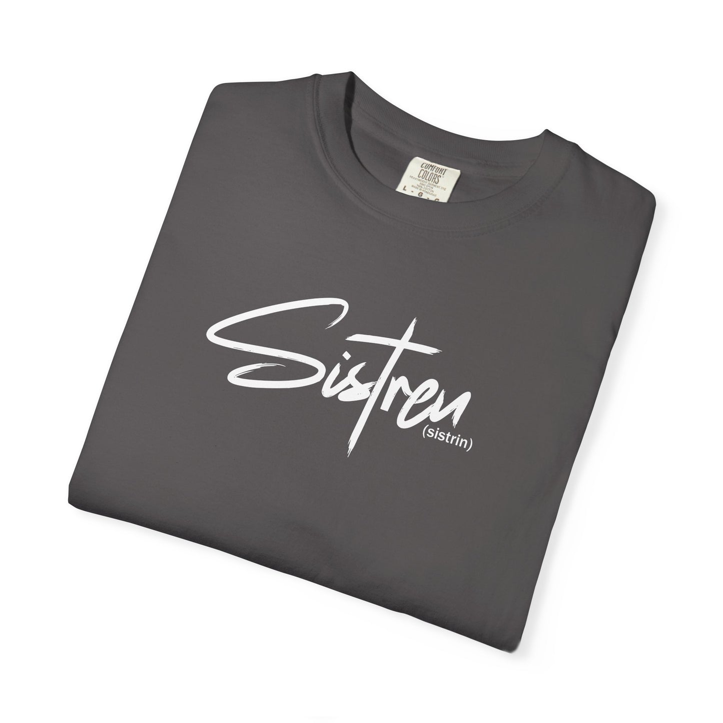 'Sistren' - Unisex Garment-Dyed T-shirt