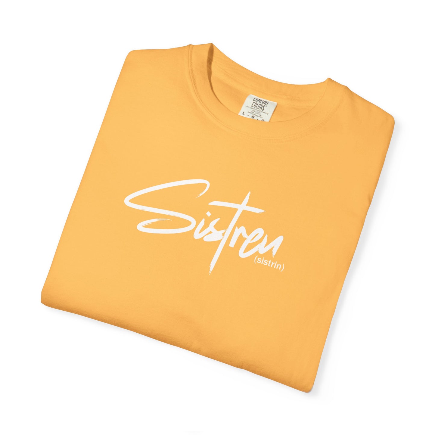 'Sistren' - Unisex Garment-Dyed T-shirt