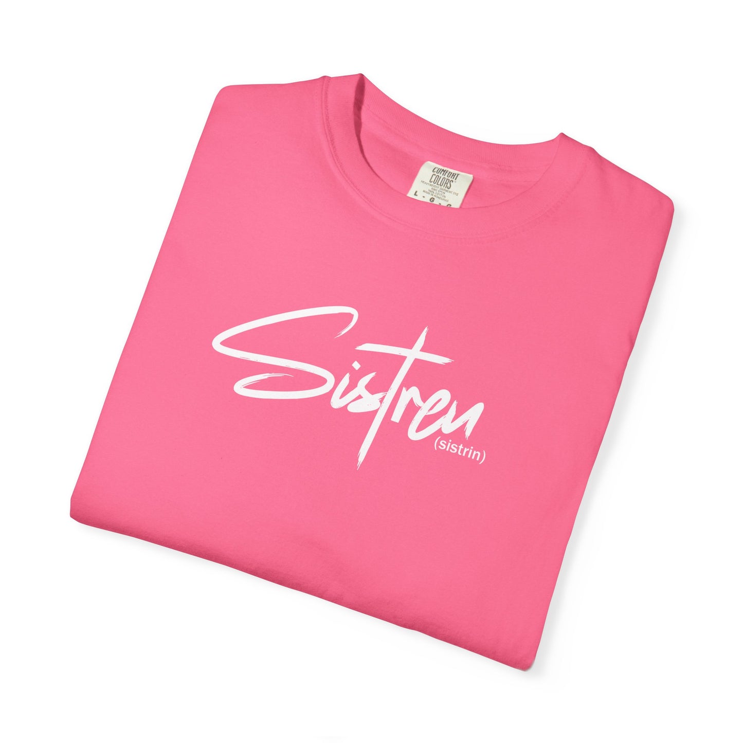 'Sistren' - Unisex Garment-Dyed T-shirt