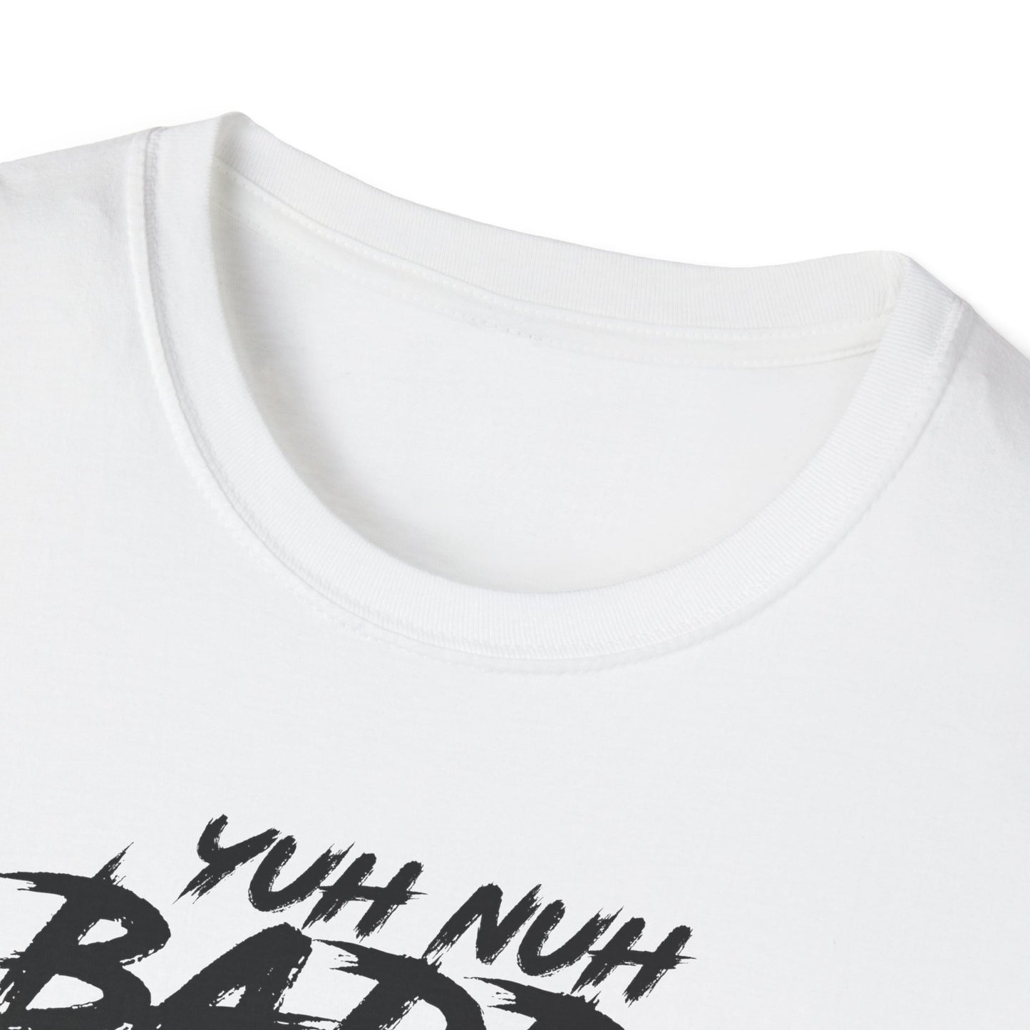 'Yuh Nuh Badda Dan Mi!' - Unisex Softstyle T-Shirt - Motivational Tee