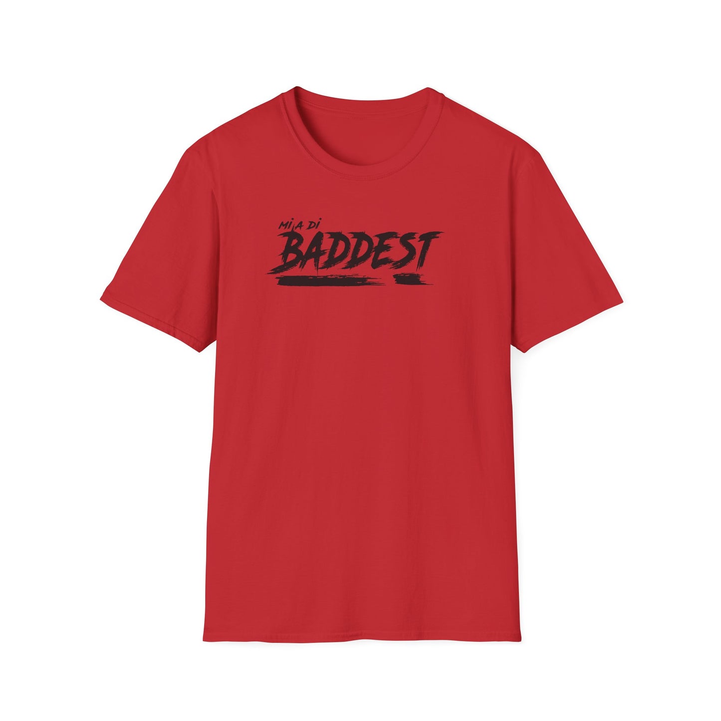 'Mi A Di Baddest' - Unisex Softstyle T-Shirt | Trendy Streetwear Tee