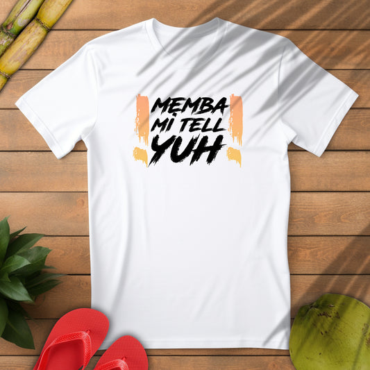 'MEMBA MI TELL YUH' - Unisex Softstyle T-Shirt - Vibrant Graphic Tee for Casual Vibes