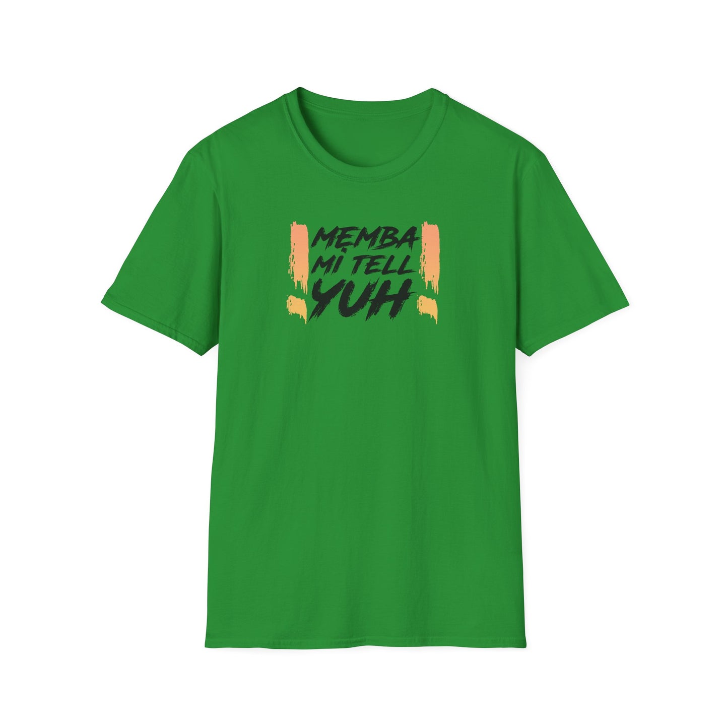 'MEMBA MI TELL YUH' - Unisex Softstyle T-Shirt - Vibrant Graphic Tee for Casual Vibes