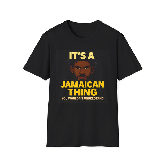 It's a Jamaican Thing - Unisex T-Shirt, Fun Jamaican Pride Tee, Caribbean Culture Shirt, Great for Birthdays, Unique Gift for Friends