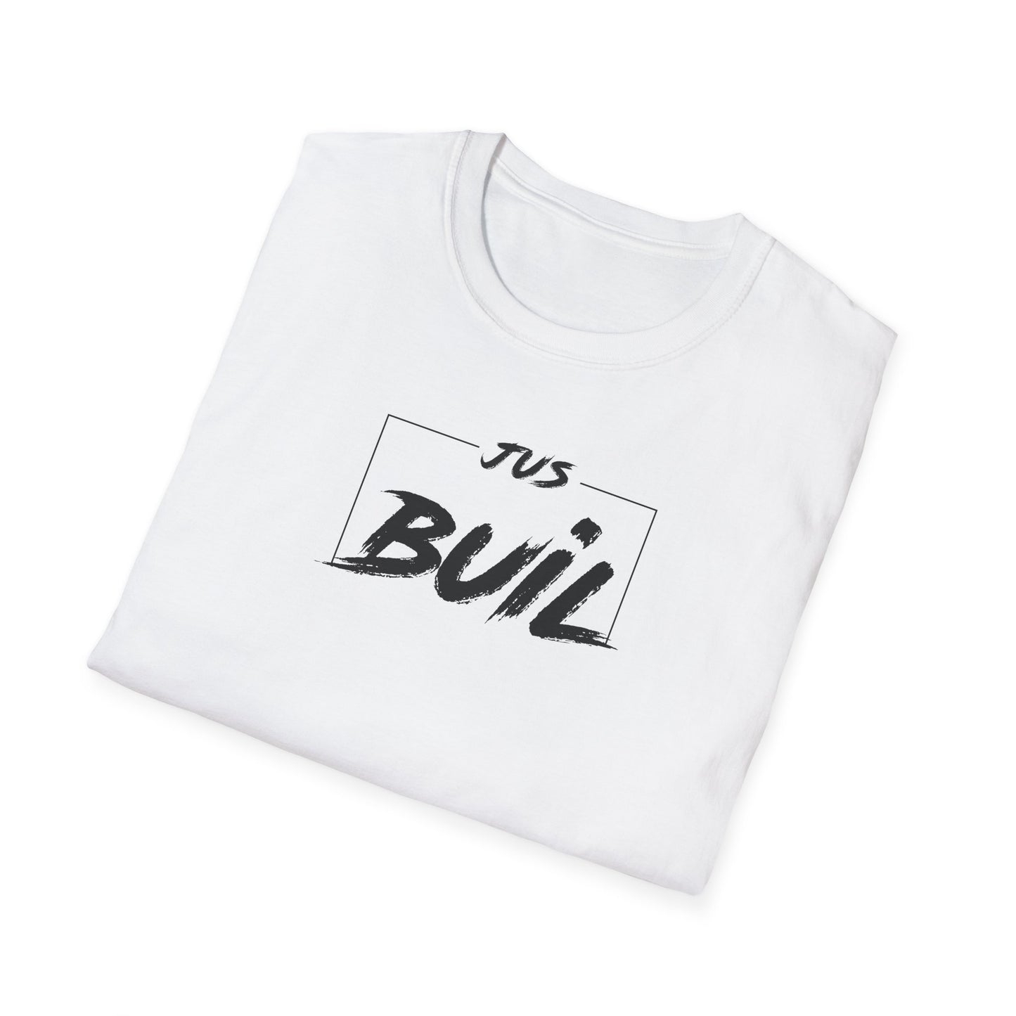 'Just Buil' Motivation Tee - Inspirational Unisex Softstyle T-Shirt