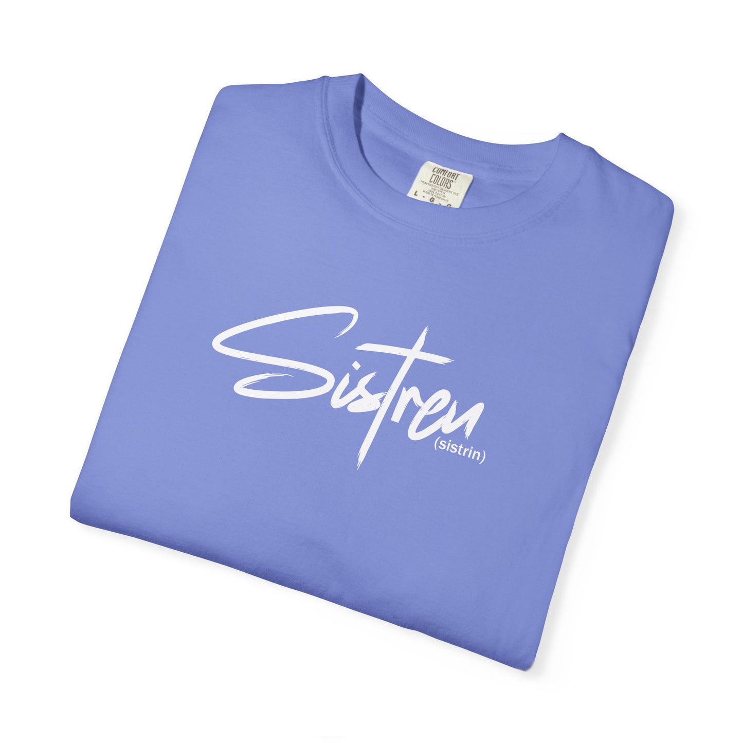 'Sistren' - Unisex Garment-Dyed T-shirt