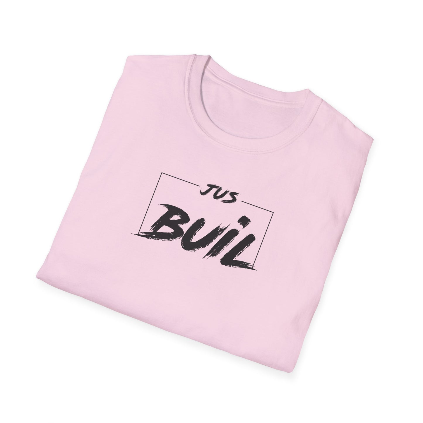 'Just Buil' Motivation Tee - Inspirational Unisex Softstyle T-Shirt