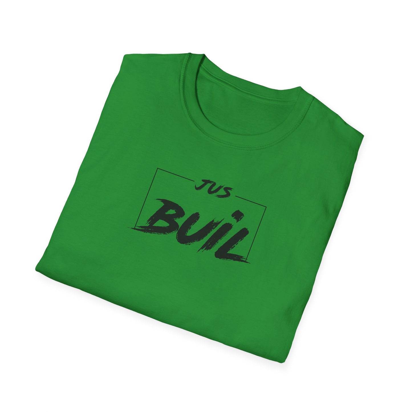 'Just Buil' Motivation Tee - Inspirational Unisex Softstyle T-Shirt