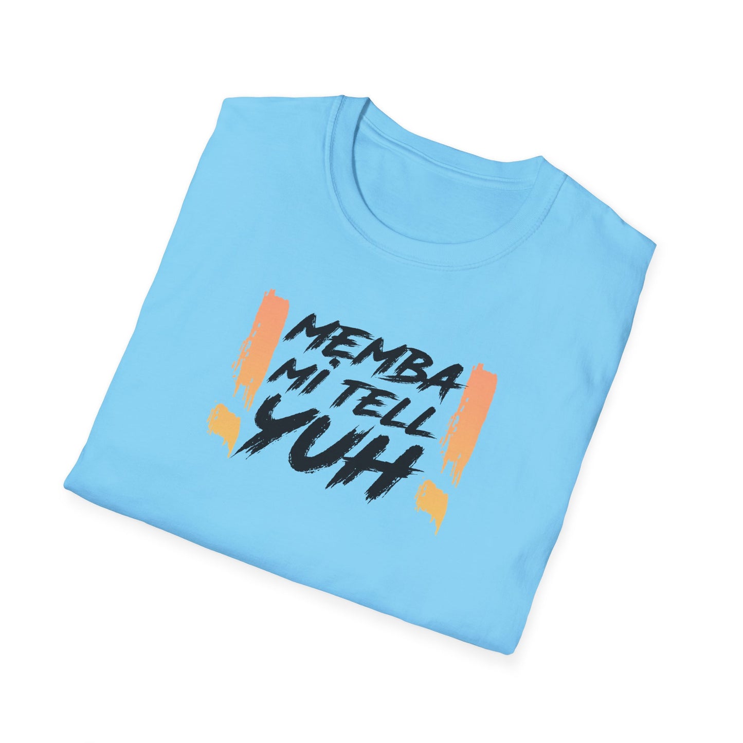 'MEMBA MI TELL YUH' - Unisex Softstyle T-Shirt - Vibrant Graphic Tee for Casual Vibes