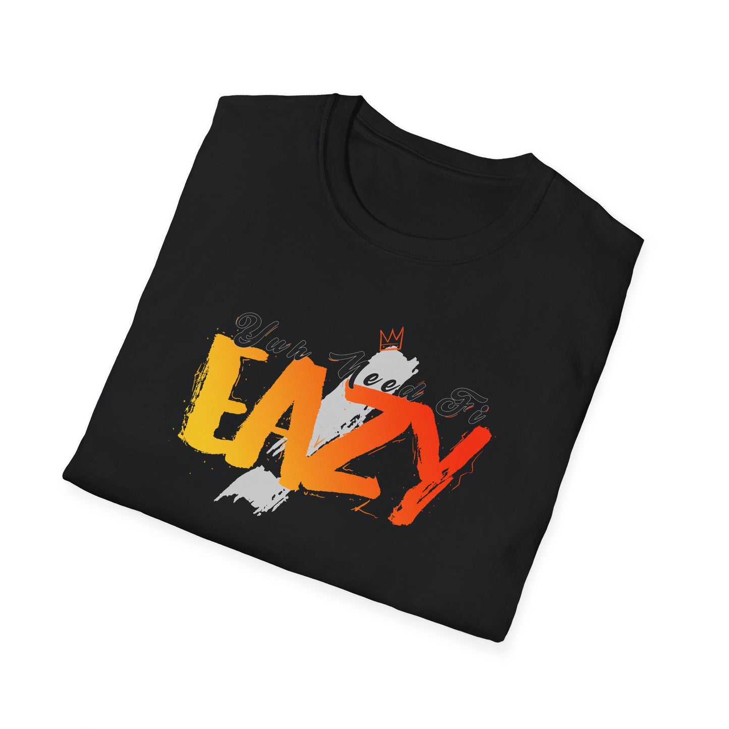 'You Need Fi Eazy' - Unisex Softstyle T-Shirt - Graphic Tee for Relaxation and Comfort