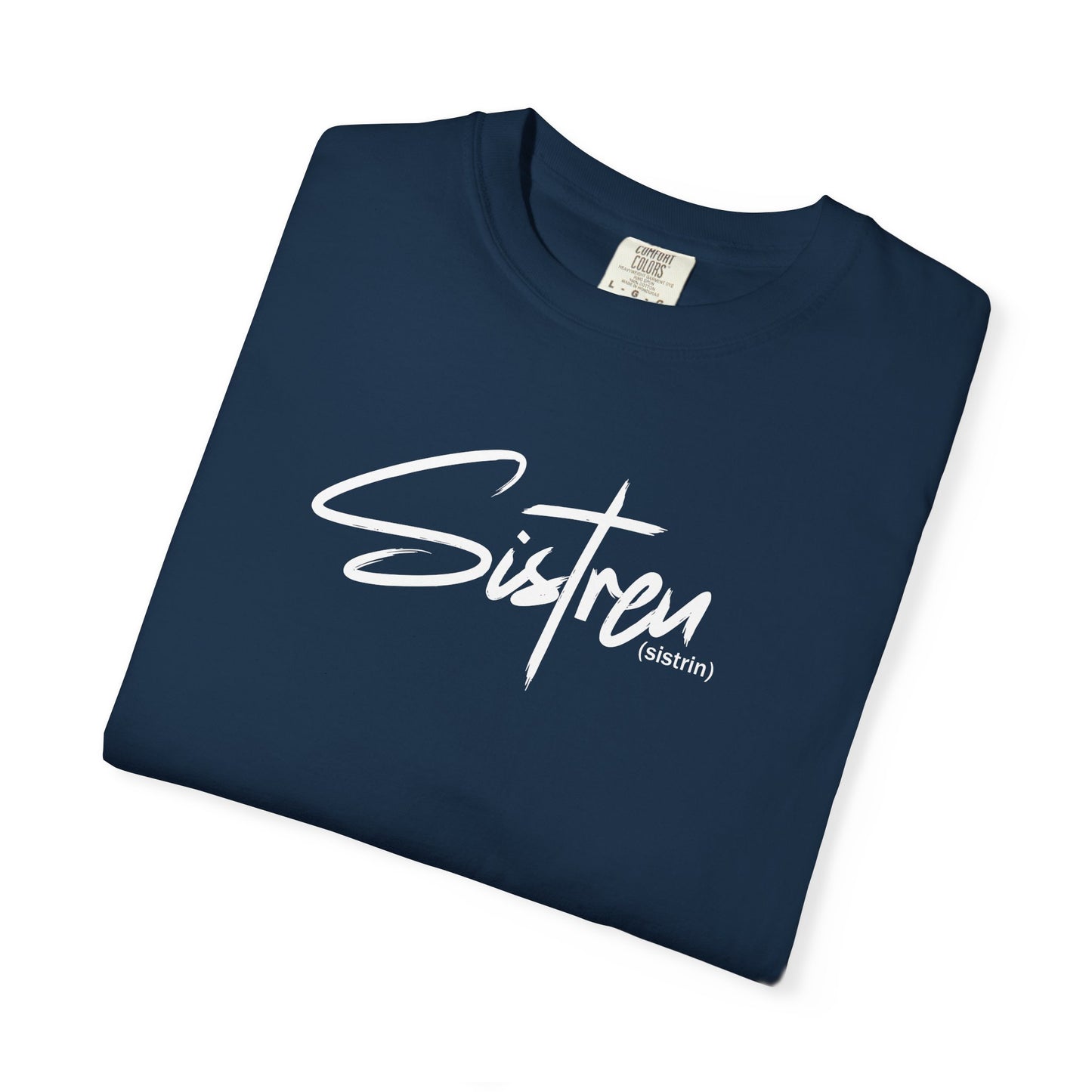 'Sistren' - Unisex Garment-Dyed T-shirt