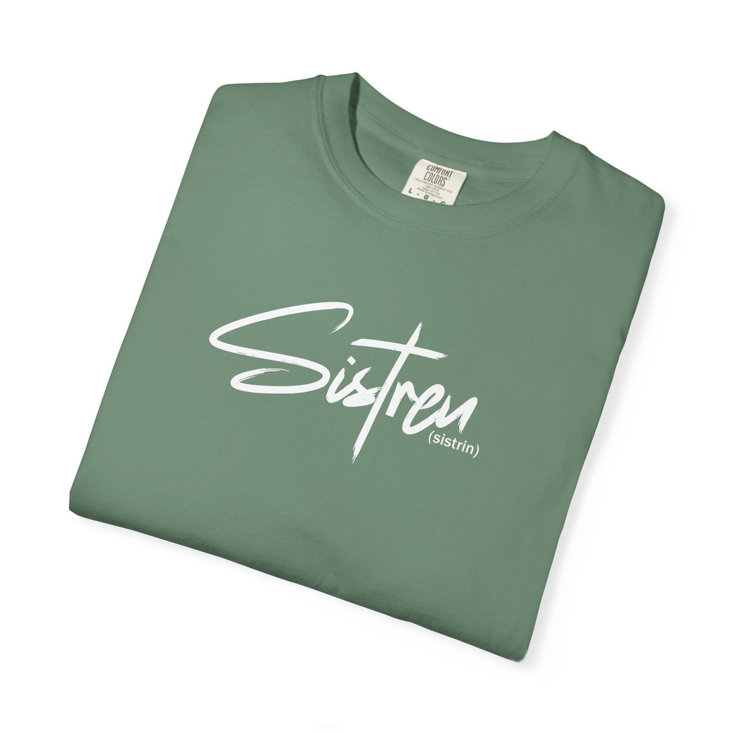 'Sistren' - Unisex Garment-Dyed T-shirt