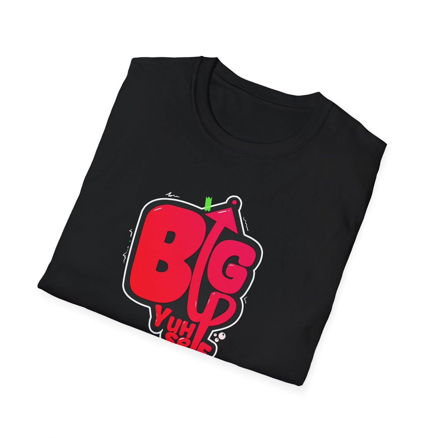 Big Up Yourself Graphics Unisex Softstyle T-Shirt - Motivational Graphic Tee